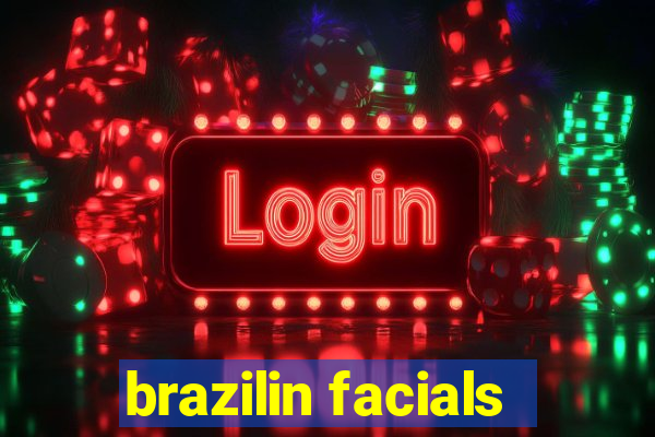 brazilin facials